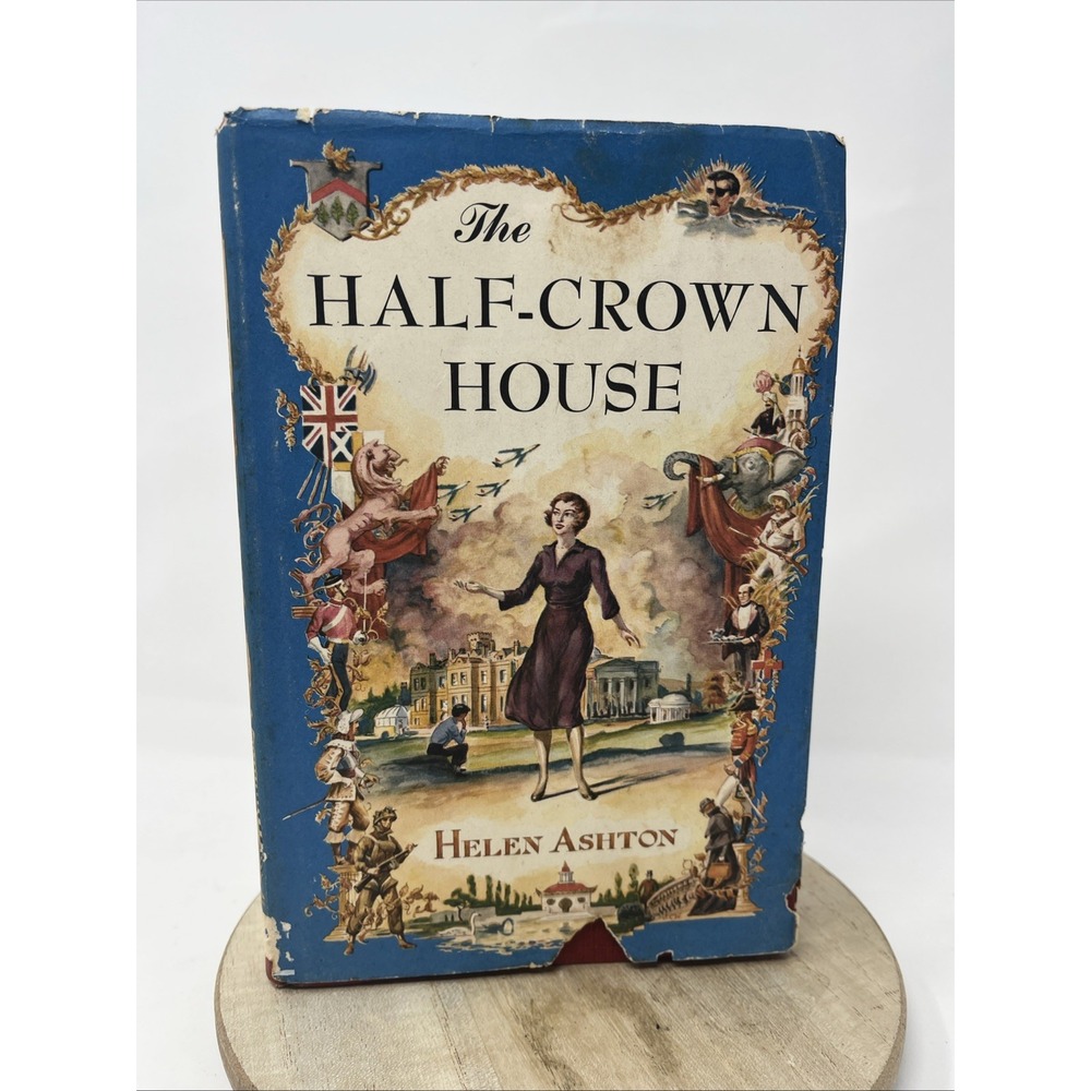 The Half-Crown House by Helen Ashton, 1956 Hard Cover Book Club Edition with DJ